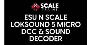 ESU N Scale LokSound 5 Micro DCC & Sound Decoder