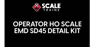 Operator HO Scale EMD SD45 Detail Kit