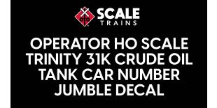 Operator HO Scale Trinity 31K Crude Oil Tank Car Number Jumble Decal